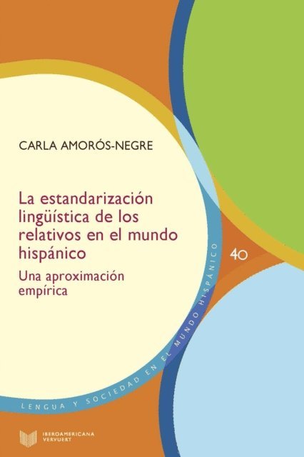 Carla Amoros-Negre - La estandarización lingüística de los relativos en el mundo hispánico, E-bok