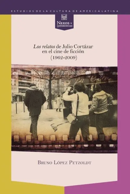 Bruno Lopez Petzoldt - Los relatos de Julio Cortázar en el cine de ficción (1962-2009), E-bok. Tillgänglighet: Lägg i varukorg