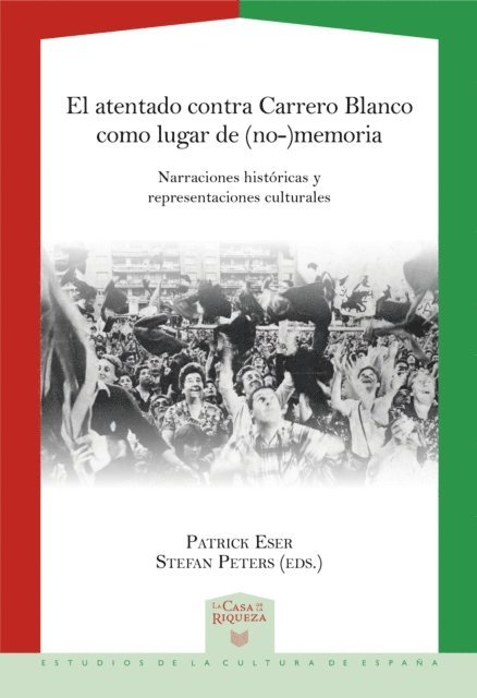 Stefan Peters, Patrick Eser - El atentado contra Carrero Blanco como lugar de (no-)memoria, E-bok