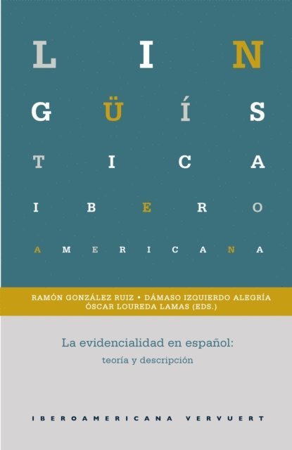 Oscar Loureda Lamas, Damaso Izquierdo Alegria, Ramon Gonzalez Ruiz - La evidencialidad en español, E-bok