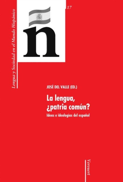 Jose del Valle - La lengua, ¿patria común?, E-bok