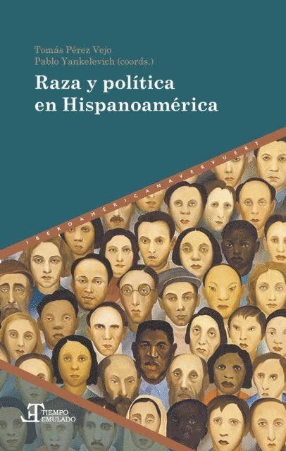 Tomas Perez Vejo - Raza y política en Hispanoamérica, E-bok