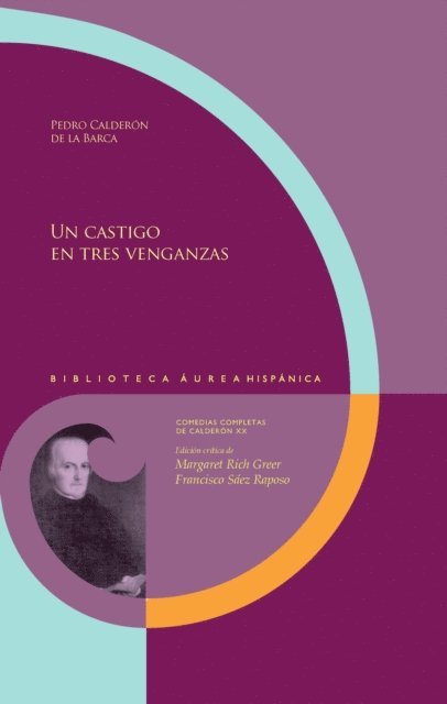 Pedro Calderon de la Barca, Francisco Saez Raposo, Margaret Rich Greer - Un castigo en tres venganzas, E-bok