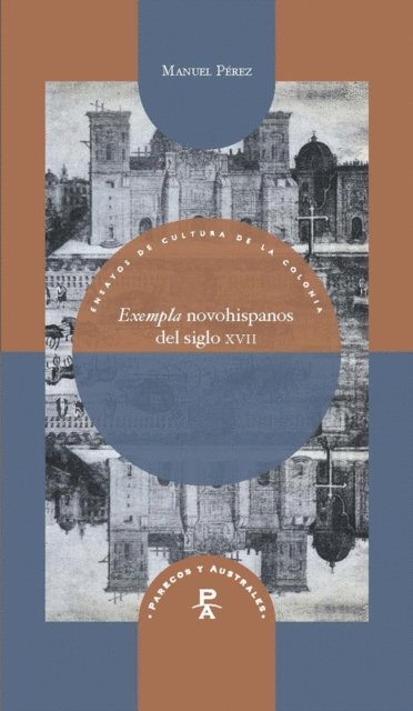Manuel Perez - "Exempla" novohispanos del siglo XVII, E-bok