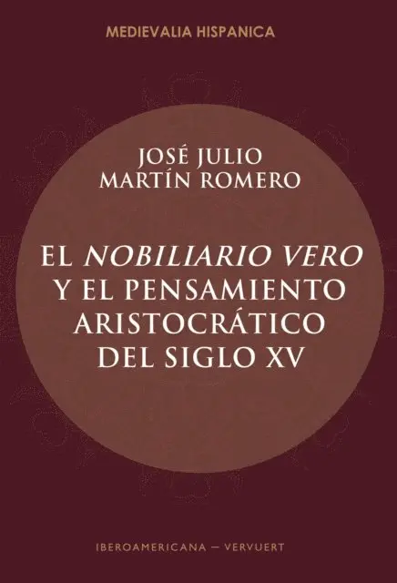 Jose Julio Martin Romero - El Nobiliario vero y el pensamiento aristocrático del siglo XV, E-bok. Tillgänglighet: Lägg i varukorg