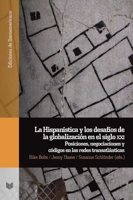 Susanne Schlunder, Jenny Haase, Rike Bolte - La Hispanística y los desafíos de la globalización en el siglo XXI, E-bok