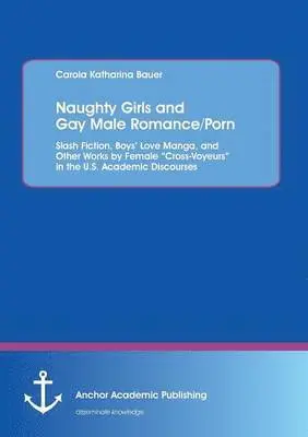 Carola Katharina Bauer - Naughty Girls and Gay Male Romance/Porn, Häftad. Tillgänglighet: Lägg i varukorg