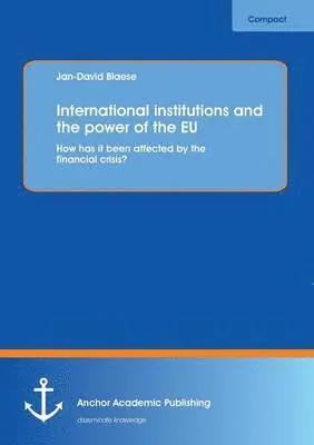 Jan-David Blaese - International institutions and the power of the EU, Häftad. Tillgänglighet: Lägg i varukorg