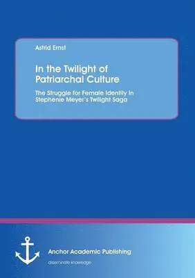 Astrid Ernst - In the Twilight of Patriarchal Culture, Häftad. Tillgänglighet: Lägg i varukorg