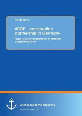 Kenan Kaya - ARGE - construction partnership in Germany, Häftad. Tillgänglighet: Lägg i varukorg