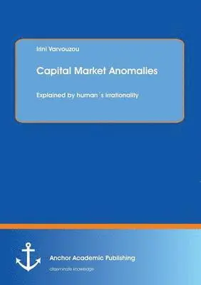 Irini Varvouzou - Capital Market Anomalies, Häftad. Tillgänglighet: Lägg i varukorg