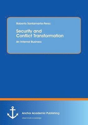Roberto Santamarta-Perez - Security and Conflict Transformation, Häftad