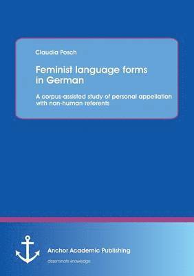 Claudia Posch - Feminist language forms in German, Häftad