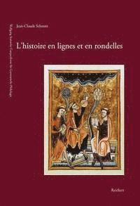 Jean-Claude Schmitt - L'Histoire En Lignes Et En Rondelles: Les Figures Du Temps Chretien Au Moyen Age, Inbunden