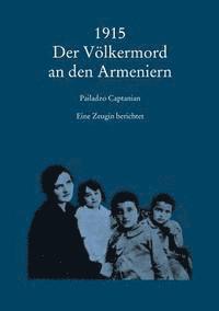 Pailadzo Captanian, Meline Pehlivanian - 1915 Der Volkermord an Den Armeniern: Eine Zeugin Berichtet, Häftad