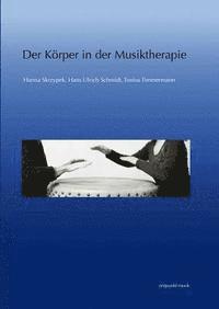 Hanna Skrzypek, Hans Ulrich Schmidt - Der Körper in Der Musiktherapie, Häftad