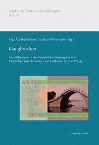 Inga Auch-Johannes, Eckhard Weymann - Klangbrücken: Musiktherapie in Der Häuslichen Versorgung Von Menschen Mit Demenz - Ein Leitfaden Für Die PRAXIS, Häftad. Tillgänglighet: Lägg i varukorg