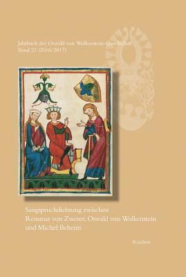 Horst Brunner, Freimut Löser - Jahrbuch Der Oswald Von Wolkenstein-Gesellschaft: Band 21 (2016/2017): Sangspruchdichtung Zwischen Reinmar Von Zweter, Oswald Von Wolkenstein Und Mich, Inbunden