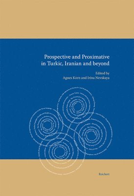 Agnes Korn, Irina Nevskaya - Prospective and Proximative in Turkic, Iranian and Beyond, Inbunden. Tillgänglighet: Tillfälligt slut