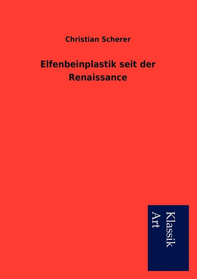 Christian Scherer - Elfenbeinplastik seit der Renaissance, Häftad. Tillgänglighet: Lägg i varukorg