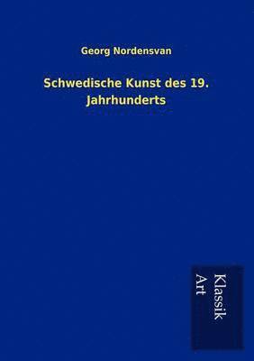 Georg Nordensvan - Schwedische Kunst des 19. Jahrhunderts, Häftad
