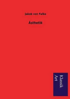 Jakob Von Falke - Ästhetik, Häftad. Tillgänglighet: Lägg i varukorg