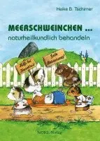 Heike B. Tschirner - Meerschweinchen ... naturheilkundlich behandeln, Inbunden. Tillgänglighet: Lägg i varukorg