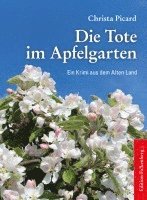 Christa Picard - Die Tote im Apfelgarten, Häftad