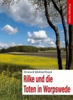 Christa Picard, Winfried Picard - Rilke und die Toten in Worpswede, Häftad. Tillgänglighet: Lägg i varukorg