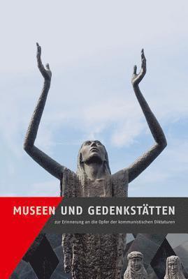 Anna Kaminsky - Museen Und Gedenkstatten Zur Erinnerung an Die Opfer Der Kommunistischen Diktaturen, Häftad