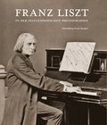 Franz Liszt in Der Zeitgenossischen Photographie: Sammlung Ernst Burger