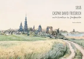 Pommersches Landesmuseum Greifswald - 1818. Caspar David Friedrich mit Caroline in Greifswald, Inbunden. Tillgänglighet: Lägg i varukorg
