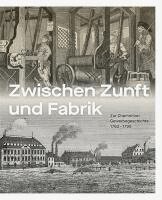 Schloßbergmuseum Kunstsammlungen Chemnitz, Uwe Fiedler, Stefan Thiele, Hendrik Thoß, Florence Thurmes - Zwischen Zunft und Fabrik, Inbunden