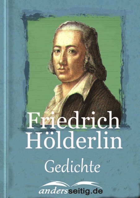 Friedrich Holderlin - Wohl geh ich täglich andere Pfade ..., E-bok