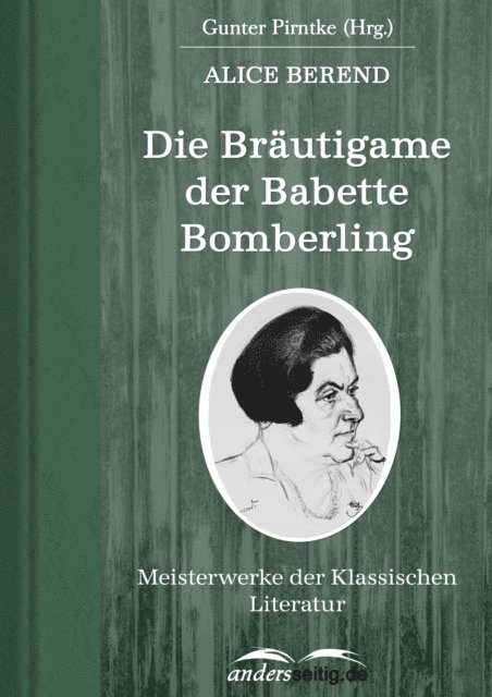 Alice Berend - Die Bräutigame der Babette Bomberling, E-bok