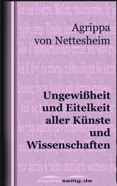 Agrippa von Nettesheim - Ungewißheit und Eitelkeit aller Künste und Wissenschaften, E-bok
