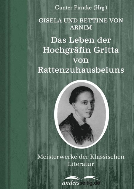 Gisela von Arnim, Bettine von Arnim - Das Leben der Hochgräfin Gritta von Rattenzuhausbeiuns, E-bok
