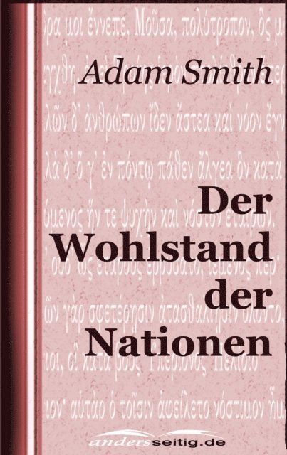 Adam Smith - Der Wohlstand der Nationen, E-bok