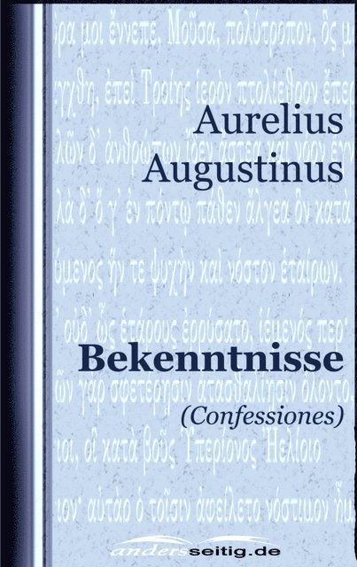Aurelius Augustinus - Bekenntnisse, E-bok
