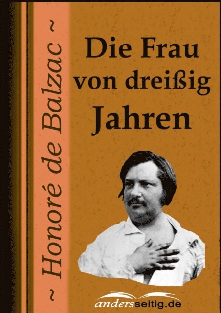 Honore de Balzac - Die Frau von dreißig Jahren, E-bok