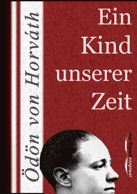Odon von Horvath - Ein Kind unserer Zeit, E-bok