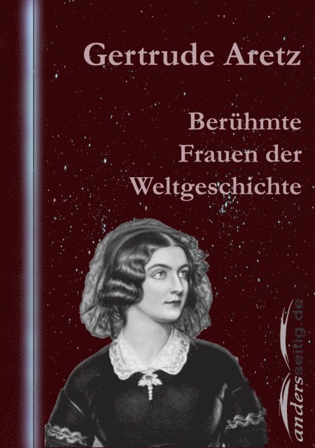 Gertrude Aretz - Berühmte Frauen der Weltgeschichte, E-bok