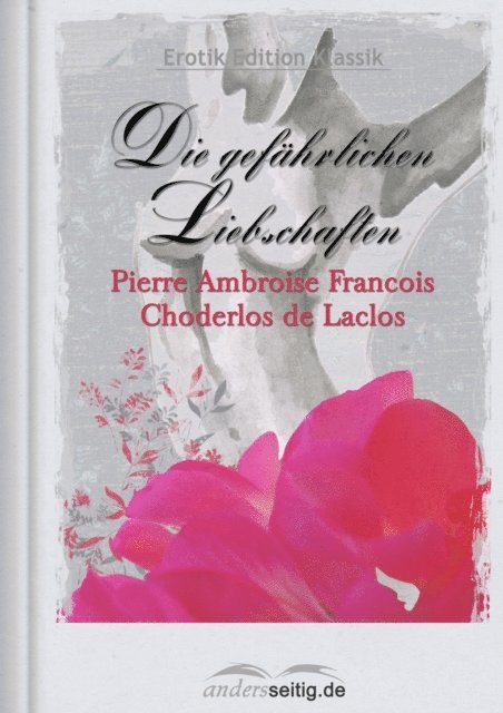 Pierre Ambroise Francois Choderlos de Laclos - Die gefährlichen Liebschaften, E-bok