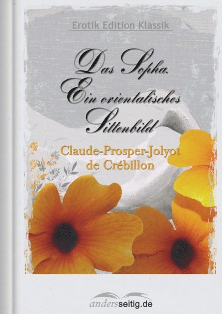 Claude-Prosper-Jolyot de Crebillon - Das Sopha. Ein orientalisches Sittenbild, E-bok