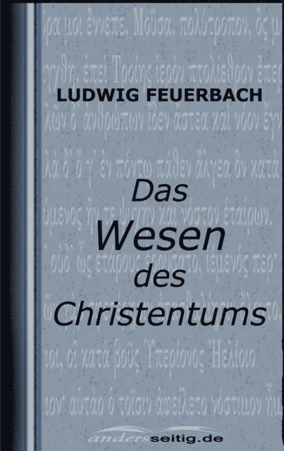 Ludwig Feuerbach - Das Wesen des Christentums, E-bok