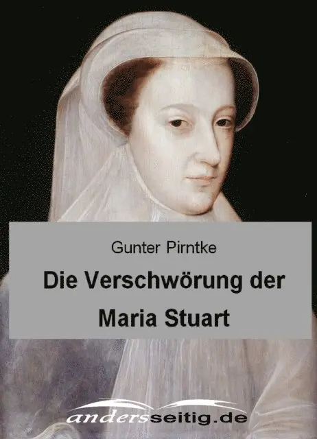 Gunter Pirntke - Die Verschwörung der Maria Stuart, E-bok. Tillgänglighet: Lägg i varukorg