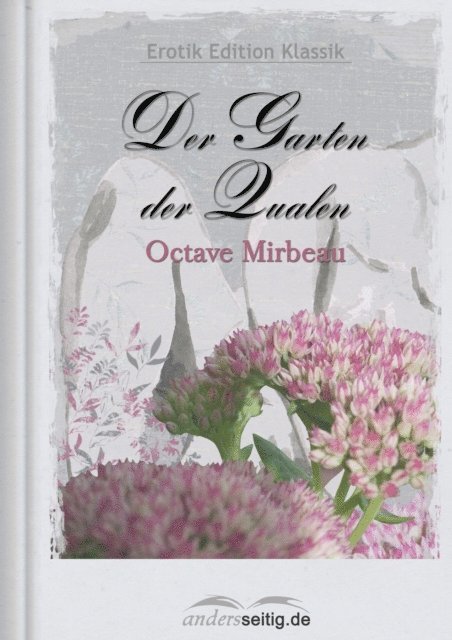 Octave Mirbeau - Der Garten der Qualen, E-bok