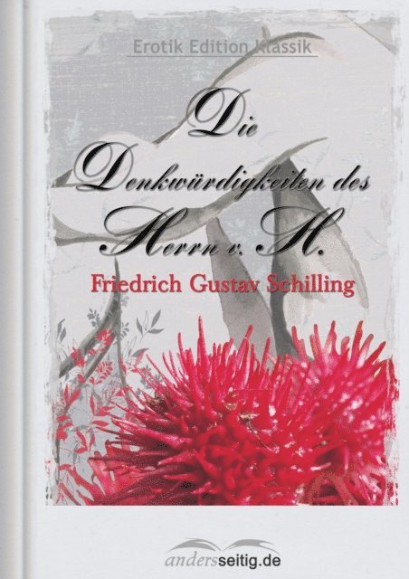 Friedrich Gustav Schilling - Die Denkwürdigkeiten des Herrn v. H., E-bok