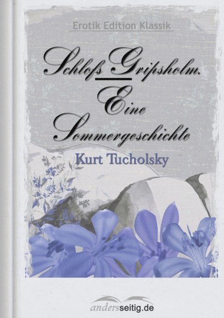 Kurt Tucholsky - Schloß Gripsholm - Eine Sommergeschichte, E-bok