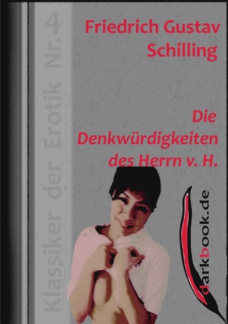 Friedrich Gustav Schilling - Die Denkwürdigkeiten des Herrn v. H., E-bok